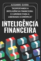 Inteligência Financeira: Despertando a inteligência financeira: O caminho para a liberdade econômica (Portuguese Edition) B0DX1YY61L Book Cover