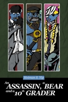 An assassin, a Bear and a 10th grader 1652146210 Book Cover