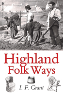 Highland Folk Ways 0415002265 Book Cover