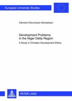 Development Problems in the Niger Delta Region: A Study in Christian Development Ethics 3631633645 Book Cover