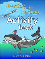 Hearting With Herman Undersea Activity Book: Coloring, Mazes, Word Searches, Puzzles and more. Over 40 pages of Hearting Fun Ages 3 and Up 1736840746 Book Cover
