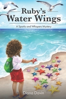 Ruby's Water Wings: A Sparks and Whispers Mystery 1891019597 Book Cover