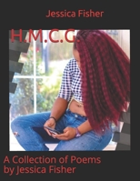 H.M.C.G.: A Collection of Poems by Jessica Fisher B08C968XFW Book Cover