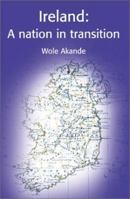Ireland: A Nation in Transition 0595192017 Book Cover