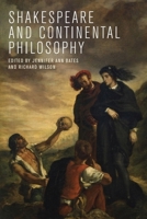 Shakespeare and Continental Philosophy 0748694943 Book Cover