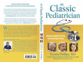 The Classic Pediatrician: Timeless Guidance for the First Two Years of Life B0GRJLL4NL Book Cover