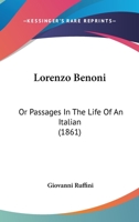Lorenzo Benoni: Or Passages In The Life Of An Italian 1018633790 Book Cover