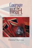 Courage of the Heart: An American Odyssey 1915 to 1923 1640690905 Book Cover