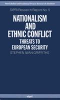 Nationalism and Ethnic Conflict: Threats to European Security (Sipri Research Report, No 5) 0198291620 Book Cover
