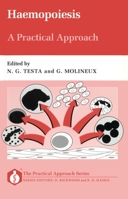 Haemopoiesis: A Practical Approach 0199633665 Book Cover