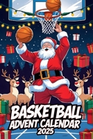Basketball Advent Calendar: Christmas Countdown Book with 12 Daily Fun Facts – Great Gift for Sports Lovers B0FW2CYVCP Book Cover