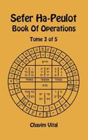 Sefer Ha-Peulot - Book of Operations - Tome 3 of 5 1988631513 Book Cover