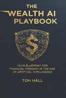 Your Blueprint For Financial Freedom In The Age Of Artificial Intelligence B0GK8JP3X3 Book Cover