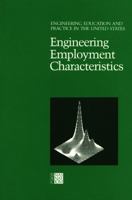 Engineering Employment Characteristics (Engineering Education and Practice in the United States) 0309035864 Book Cover