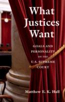 What Justices Want 1108472745 Book Cover