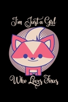 I'm Just a Girl Who Loves Foxes: Foxes Notebook | Cute Gift for Girls and Women (120 Lined Pages, 6" x 9”) 1678566705 Book Cover