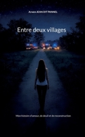 Entre deux villages: Mon histoire d'amour, de deuil et de reconstruction (French Edition) 2322656992 Book Cover