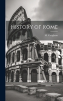 History of Rome / By the Rev. M. Creighton with Maps 1022138251 Book Cover