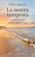 La nostra tempesta: 16 memorie di uomini omosessuali (Italian Edition) B0GL1T7VVF Book Cover