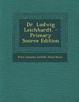Dr. Ludwig Leichhardt. 1017501408 Book Cover