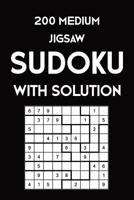 200 Medium Jigsaw Sudoku With Solution: 9x9, Puzzle Book, 2 puzzles per page 1081742852 Book Cover