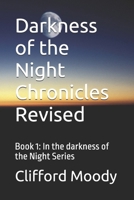 Darkness of the Night Chronicles Revised: Book 1: In the darkness of the Night Series B0GVJV71FC Book Cover