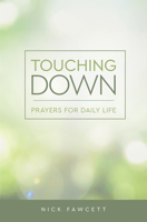 Touching Down: Prayers for Daily Life 1506459684 Book Cover