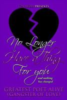 No Longer Have a Thing for You 1547036397 Book Cover