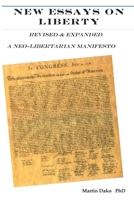 New Essays on Liberty : Revised and Expanded a Neo-Libertarian Manifesto 1508913161 Book Cover