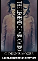 The Legend of Mr. Cairo (A LATE-NIGHT DOUBLE FEATURE) B0DGFRLFC5 Book Cover