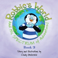 Robbie's World and His SPECTRUM of Adventures! Book 3 1632219220 Book Cover