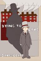 Dying to Live 1434356213 Book Cover