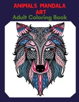 Animals Mandala art adult coloring book: Adult Coloring Book Animals Mandala Featuring Calming Mandalas designed to relax and calm . B09TJWT1HS Book Cover