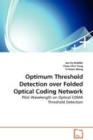 Optimum Threshold Detection over Folded Optical Coding Network: Pilot Wavelength on Optical CDMA Threshold Detection 363909753X Book Cover