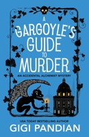 A Gargoyle's Guide to Murder: An Accidental Alchemist Mystery 1938213351 Book Cover