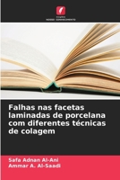 Falhas nas facetas laminadas de porcelana com diferentes técnicas de colagem (Portuguese Edition) 6207695755 Book Cover
