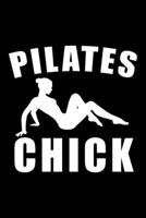 PILATES CHICK: Lined Journal, Diary, Notebook, 6x9 inches with 120 Pages. 1650404301 Book Cover