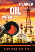 When Oil Peaked 0809094711 Book Cover