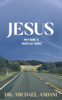 Jesus: Why name is above all names 1700949640 Book Cover
