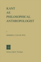Kant as Philosophical Anthropologist 9024751209 Book Cover
