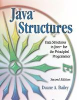 Java Structures: Data Structures in Java for the Principled Programmer