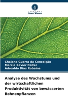 Analyse des Wachstums und der wirtschaftlichen Produktivität von bewässerten Bohnenpflanzen (German Edition) 6206821595 Book Cover