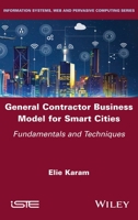 General Contractor Business Model for Smart Cities: Fundamentals and Techniques 1786307901 Book Cover