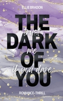 THE DARK OF YOU: Trust Me If You Dare 3756850250 Book Cover