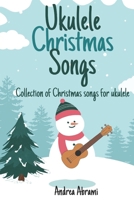 Ukulele Christmas Songs: Collection of Christmas songs for ukulele B0DXV3YVP6 Book Cover