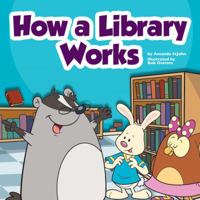 How a Library Works 1489659625 Book Cover