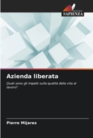 Azienda liberata: Quali sono gli impatti sulla qualità della vita al lavoro? 6205937743 Book Cover