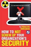 How to Not Screw Up Your Organization's Security 1644622955 Book Cover