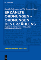 Erz�hlte Ordnungen - Ordnungen Des Erz�hlens: Studien Zu Texten Vom Mittelalter Bis Zur Fr�hen Neuzeit 311072118X Book Cover