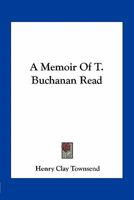 A Memoir Of T. Buchanan Read 1163708550 Book Cover